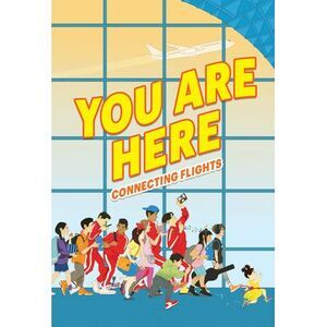 You Are Here: Connecting Flights -- Ellen Oh